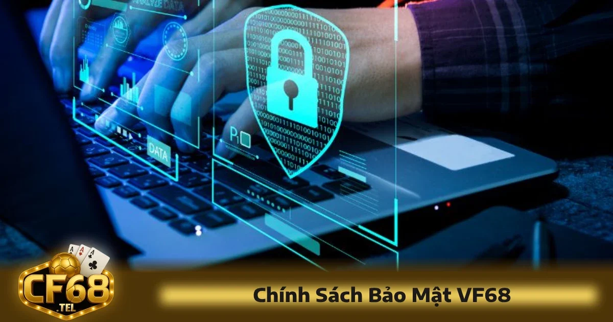 Với sự gia tăng của các mối đe dọa bảo mật trực tuyến, CF68 luôn đặt vấn đề bảo mật lên hàng đầu.