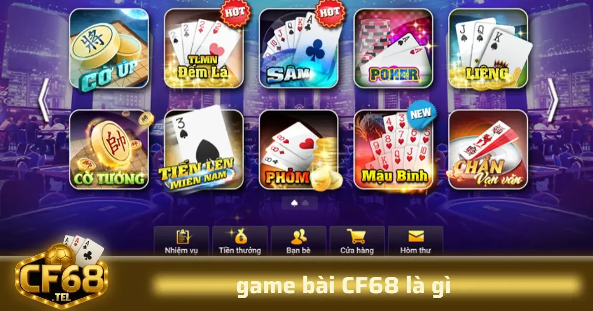 Game Bài CF68 Là Gì? Tìm Hiểu Cổng Game Đổi Thưởng Uy Tín Hàng Đầu 1 Trong thực tế, game bài CF68 là gì còn đề cập đến một hệ thống các trò chơi bài phổ biến, đa dạng gồm các thể loại như bài Tây, bài Tấn, tiến lên, phỏm, Poker, và nhiều trò chơi khác.